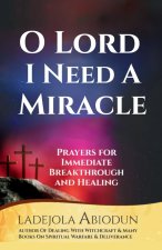 O Lord, I Need a Miracle