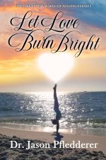 Let Love Burn Bright