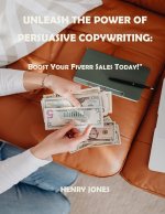 UNLEASH THE POWER OF PERSUASIVE COPYWRITING