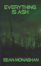 Everything Is Ash