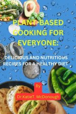 PLANT-BASED COOKING FOR EVERYONE