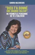 DIEU T ́A DONNÉ UNE GRANDE VALEUR NE PERMETS À PERSONNE DE TE L ́ENLEVER!