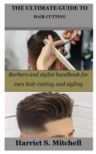 THE ULTIMATE GUIDE TO HAIR CUTTING
