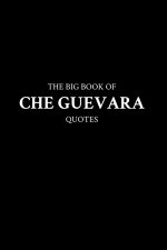 The Big Book of Che Guevara Quotes
