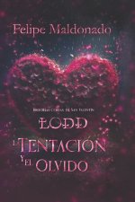 LODD, La Tentación y el olvido