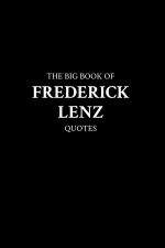 The Big Book of Frederick Lenz Quotes