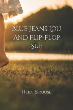 Blue Jeans Lou and Flip-Flop Sue