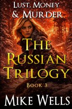 The Russian Trilogy, Book 3 (Lust, Money & Murder #6)