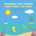SAVANNAH THE BANANA LEARNS ABOUT THE OCEAN