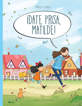 ¡Date prisa, Matilde!