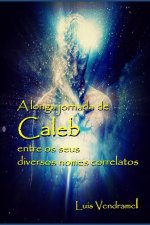 A longa jornada de Caleb entre os seus diversos nomes correlatos