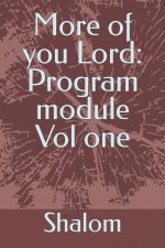 More of you Lord