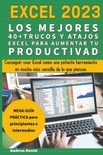 EXCEL 2023 - LOS MEJORES 40+ TRUCOS Y ATAJOS EXCEL PARA AUMENTAR TU PRODUCTIVIDAD