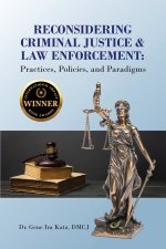 Reconsidering Criminal Justice and Law Enforcement