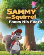 Sammy the Squirrel Faces His Fears