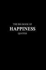 The Big Book of Happiness Quotes