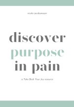Discover Purpose in Pain