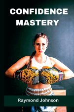Confidence Mastery