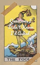 Questions I Didn't Know I'd Asked