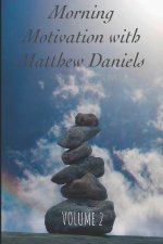 Morning Motivation with Matthew Daniels Volume Two