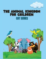 THE ANIMAL KINGDOM FOR CHILDREN