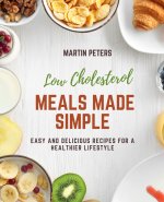 Low Cholesterol Meals Made Simple