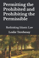 Permitting the Prohibited and Prohibiting the Permissible