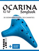 Ocarina 12/10 Songbook - 30 Seemannslieder / Sea Shanties