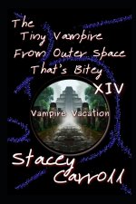 The Tiny Vampire From Outer Space That's Bitey XIV
