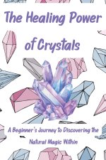 The Healing Power of Crystals
