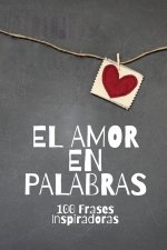 El Amor En Palabras