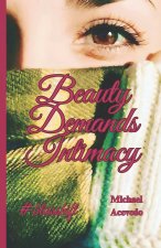 Beauty Demands Intimacy