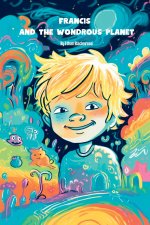 Francis and The Wondrous Planet