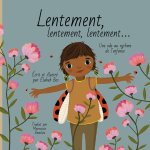 Lentement, lentement, lentement...
