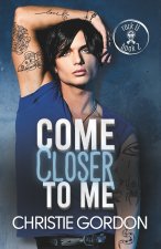 Come Closer to Me