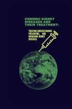CHRONIC KIDNEY DISEASES AND THEIR TREATMENT