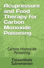 Acupressure Treatment and Food Therapy for Carbon Monoxide Poisoning