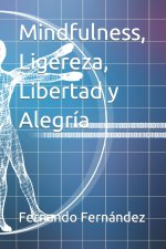 Mindfulness, Ligereza, Libertad y Alegría