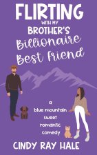 Flirting With My Brother's Billionaire Best Friend