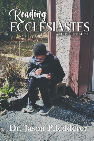 Reading Ecclesiastes