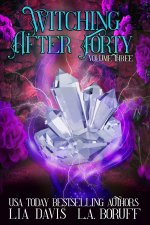 Witching After Forty Volume Three