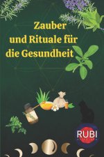 Zauber und Rituale für die Gesundheit