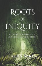 ROOTS OF INIQUITY