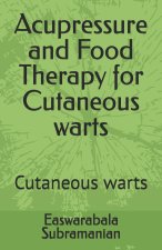 Acupressure and Food Therapy for Cutaneous warts