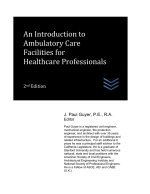 An Introduction to Ambulatory Care Facilities for Healthcare Professionals