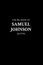 The Big Book of Samuel Johnson Quotes