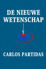 DE NIEUWE WETENSCHAP