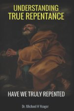 UNDERSTANING TRUE REPENTANCE