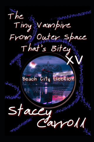 The Tiny Vampire From Outer Space That's Bitey XV