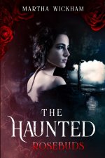 The Haunted Rosebuds